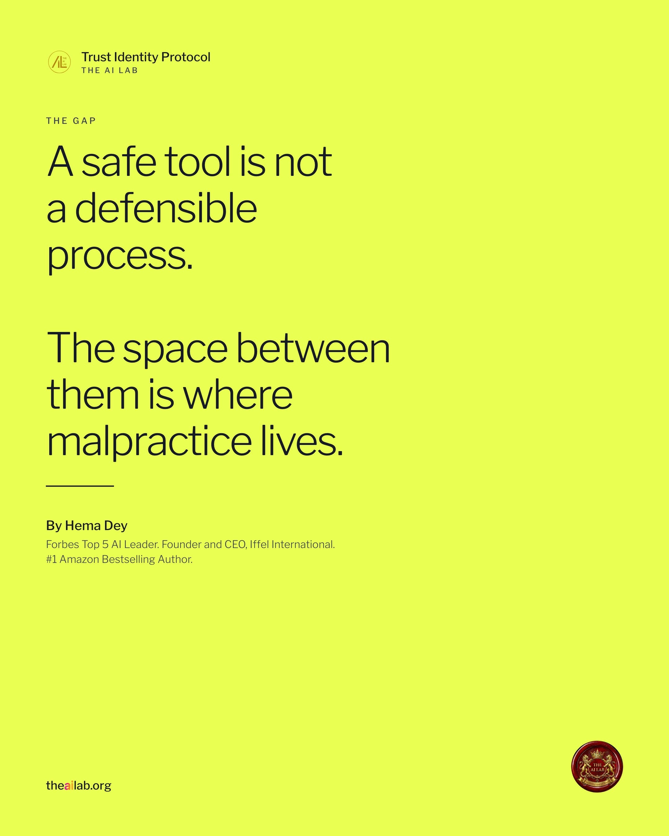 A safe tool is not a defensible process. The space between them is where malpractice lives.