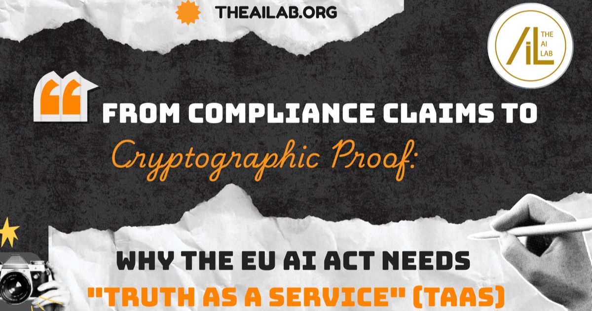 Truth as a Service: The EU AI Act Needs Proof, Not Claims